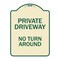 Signmission Designer Series-Private Driveway No Turn Around Tan & Green, 24" x 18", TG-1824-9780 A-DES-TG-1824-9780 - alternate 1